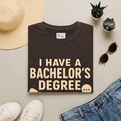 Bachelor's Degree T-Shirt — "I Have a Bachelor's Degree in Repeating Myself" Funny Graduation Tee