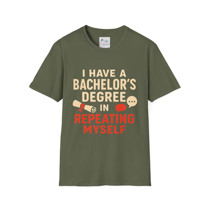 Bachelor's Degree T-Shirt — "I Have a Bachelor's Degree in Repeating Myself" Funny Graduation Tee