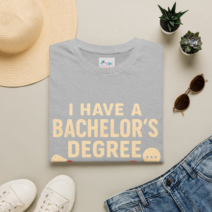 Bachelor's Degree T-Shirt — "I Have a Bachelor's Degree in Repeating Myself" Funny Graduation Tee